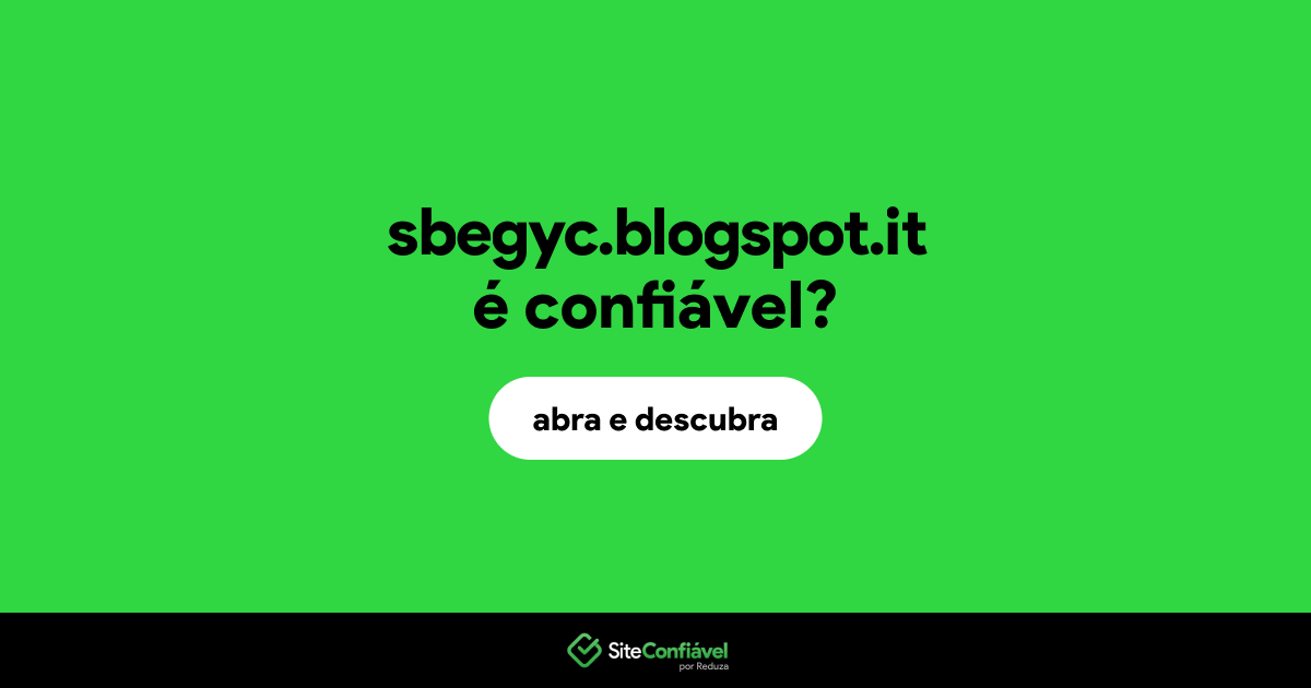 O site sbegyc.blogspot.it é confiável?