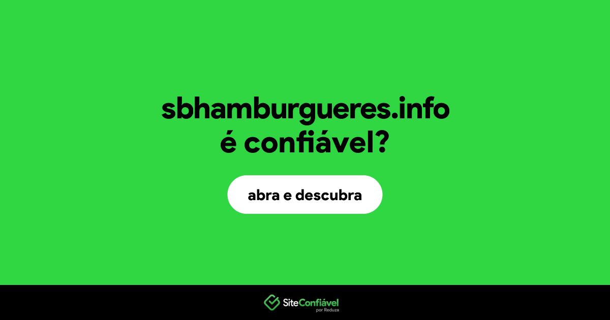 O site sbhamburgueres.info é confiável?