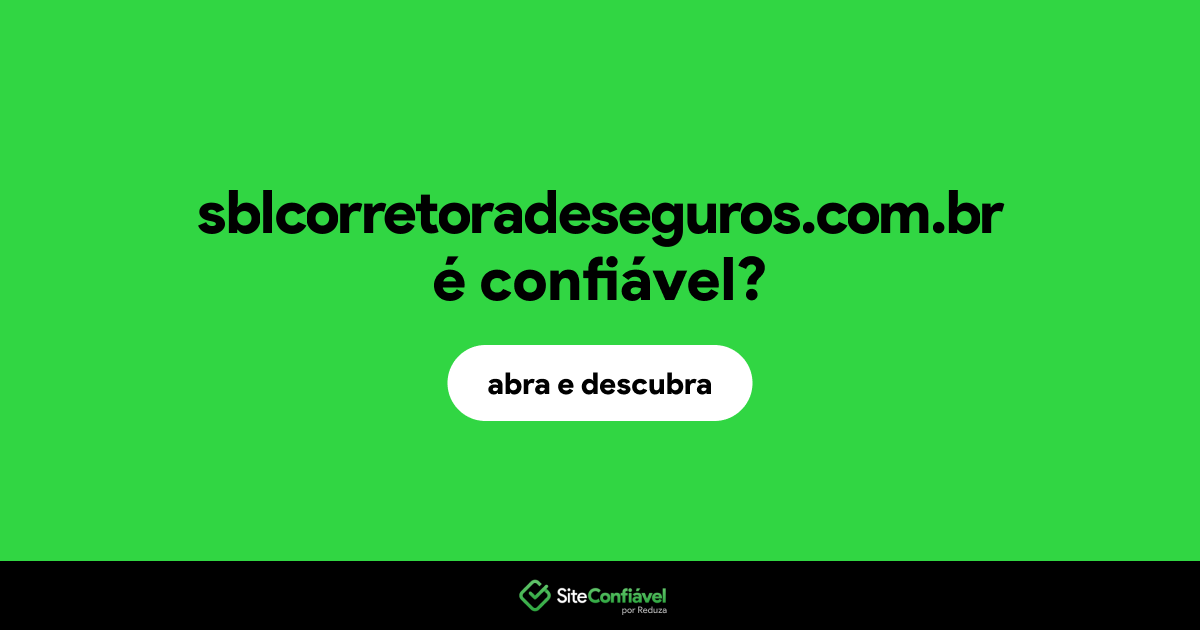 O site sblcorretoradeseguros.com.br é confiável?