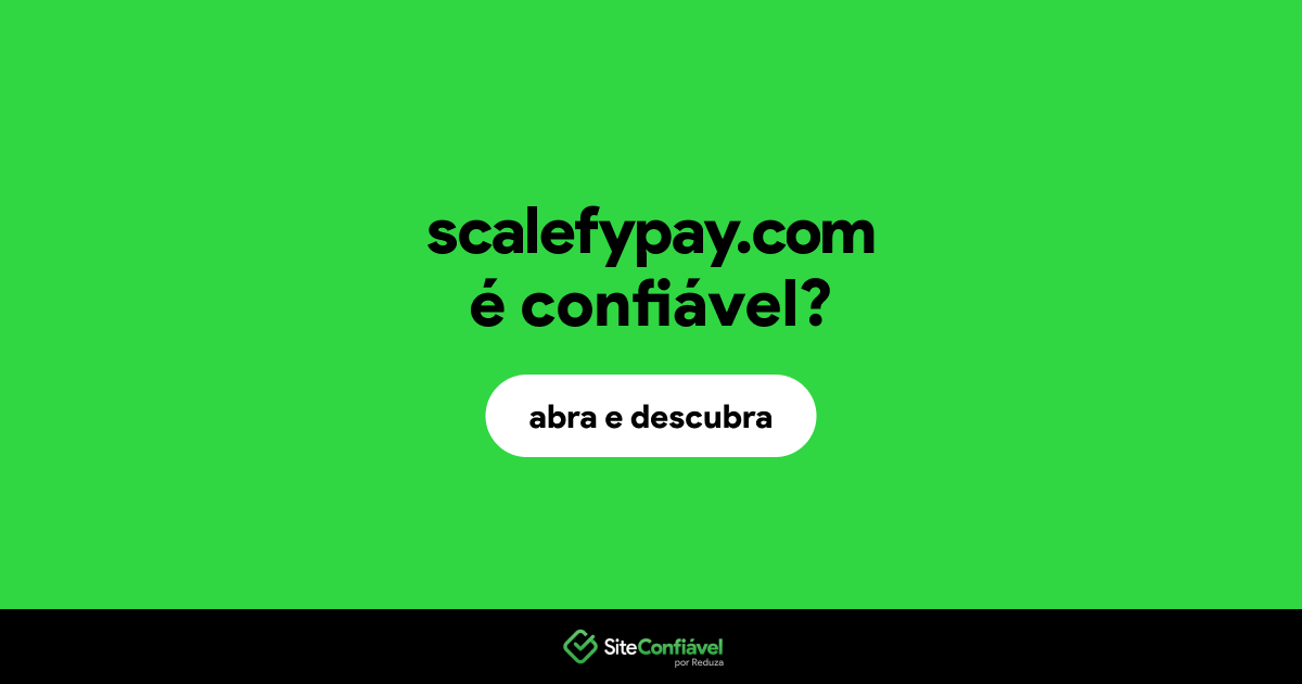 O site scalefypay.com é confiável?