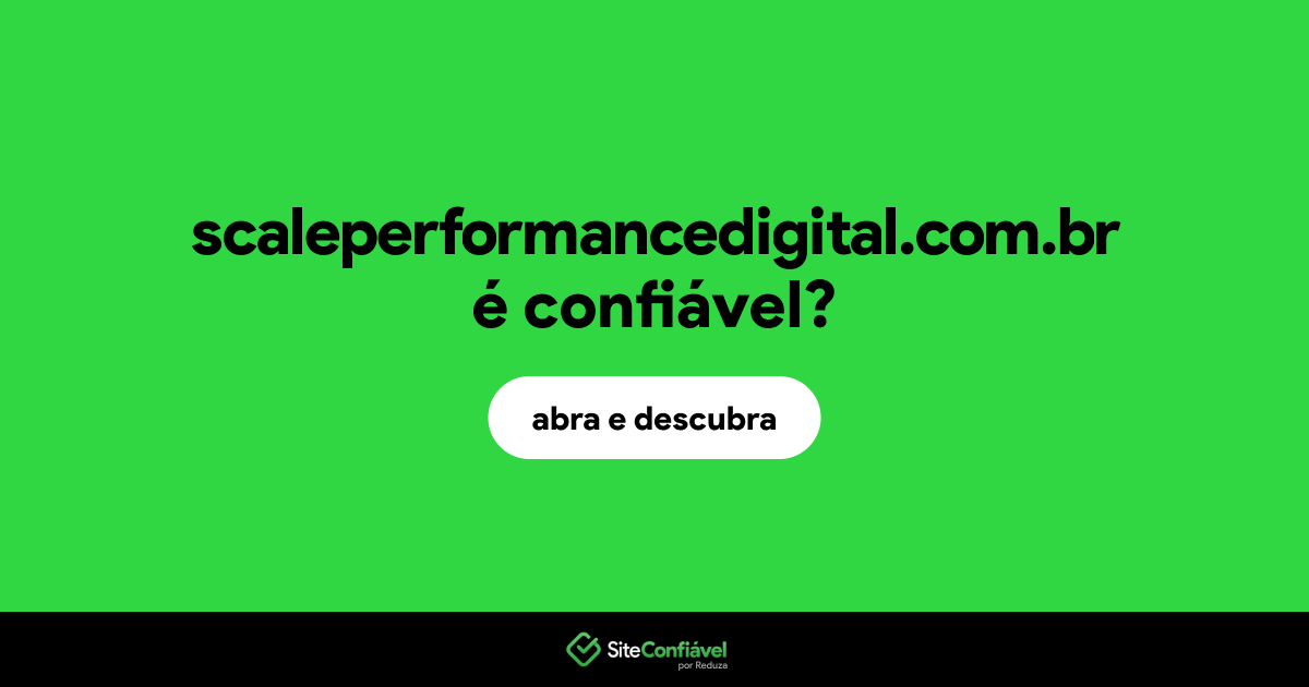O site scaleperformancedigital.com.br é confiável?