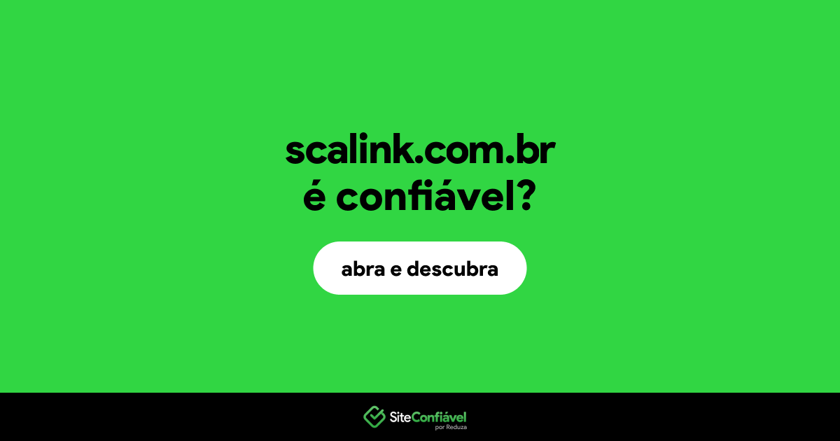 O site scalink.com.br é confiável?