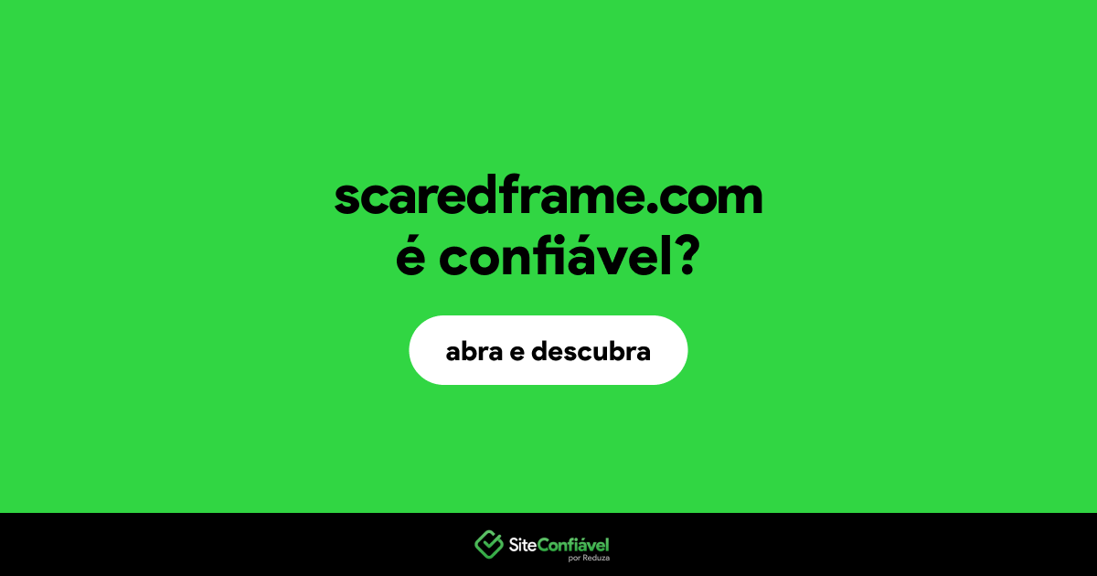 O site scaredframe.com é confiável?