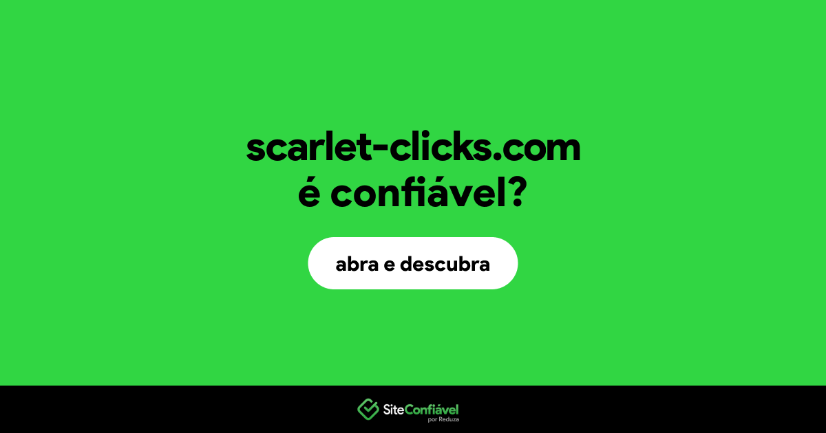 O site scarlet-clicks.com é confiável?