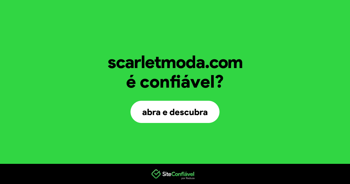 O site scarletmoda.com é confiável?