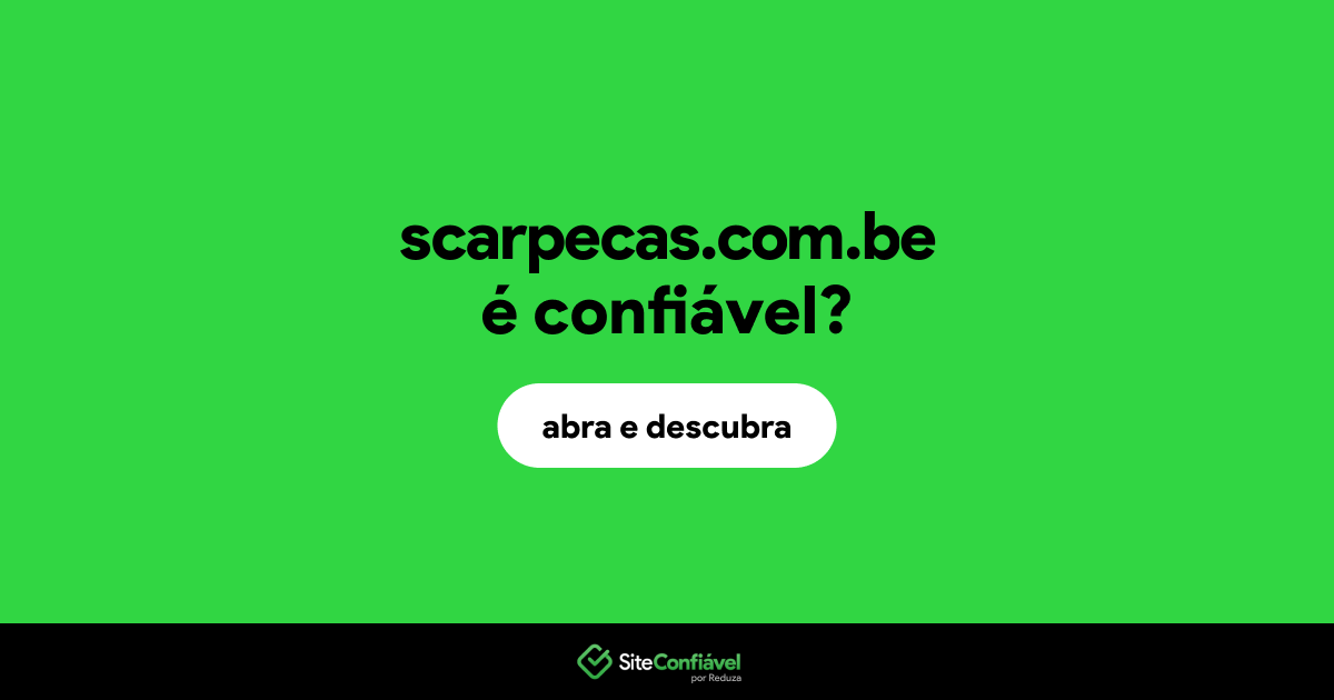 O site scarpecas.com.be é confiável?