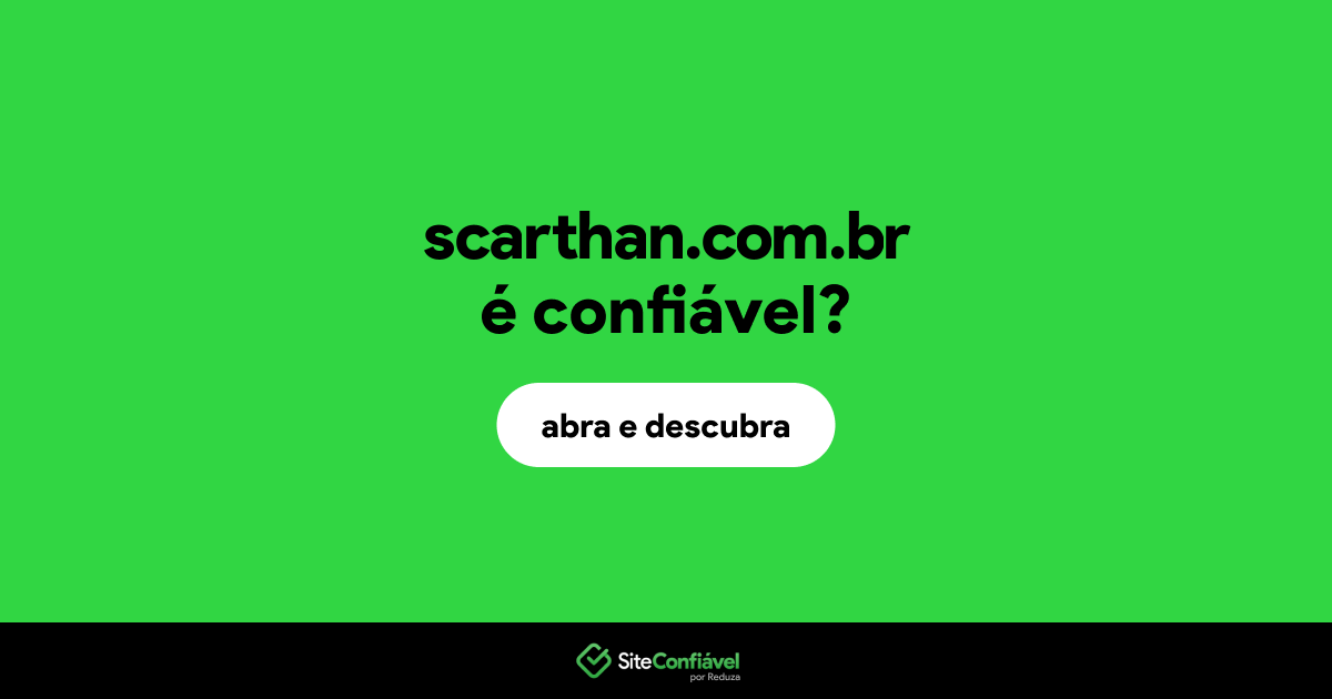 O site scarthan.com.br é confiável?