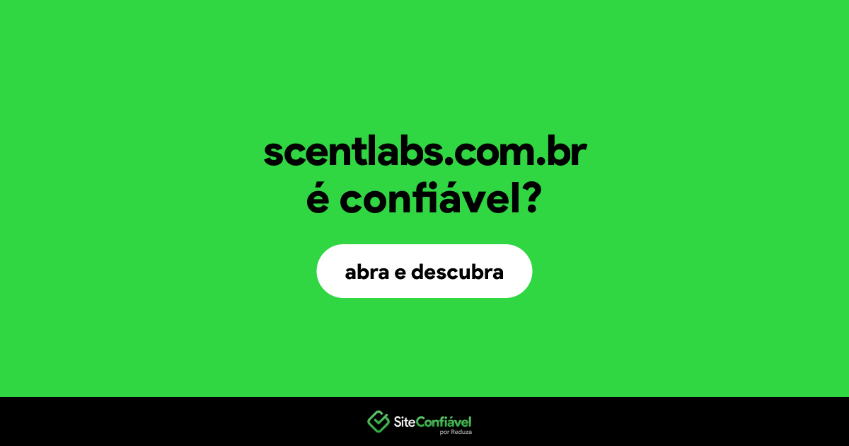 O site scentlabs.com.br é confiável?