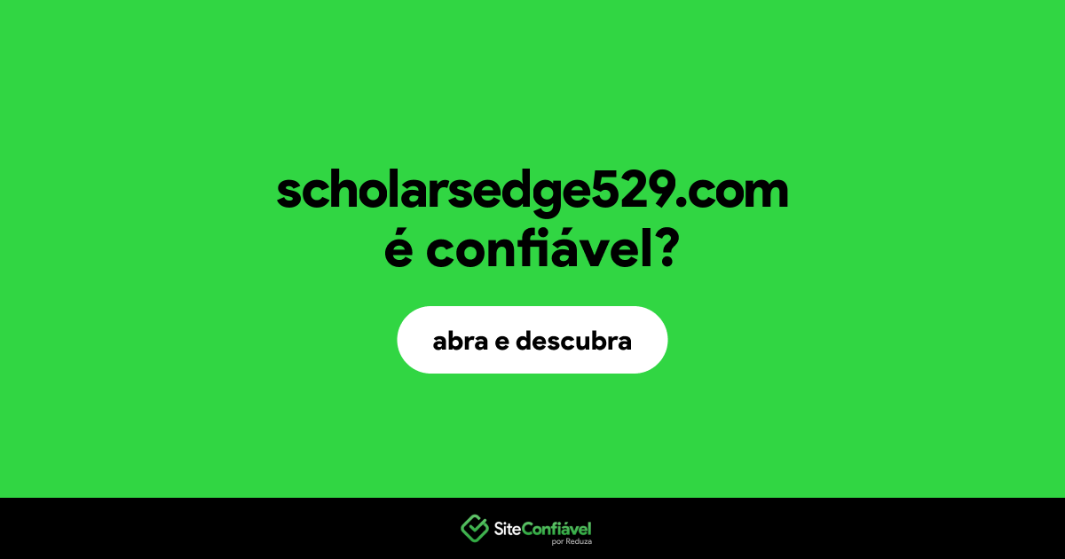 O site scholarsedge529.com é confiável?