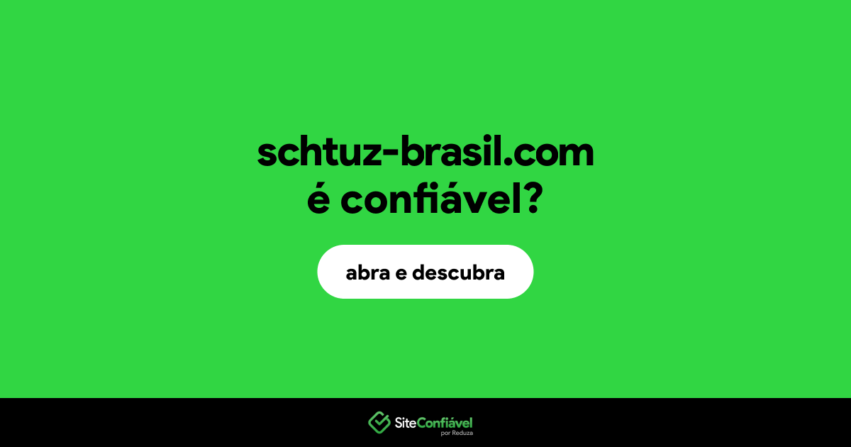 O site schtuz-brasil.com é confiável?
