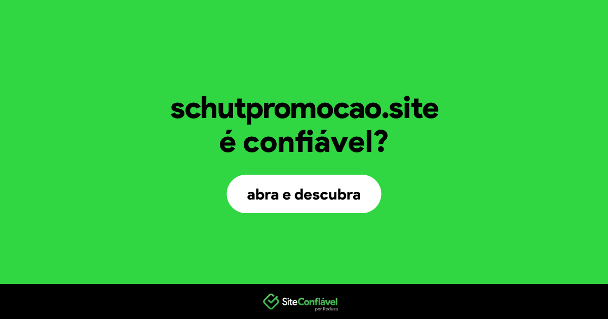 O site schutpromocao.site é confiável?