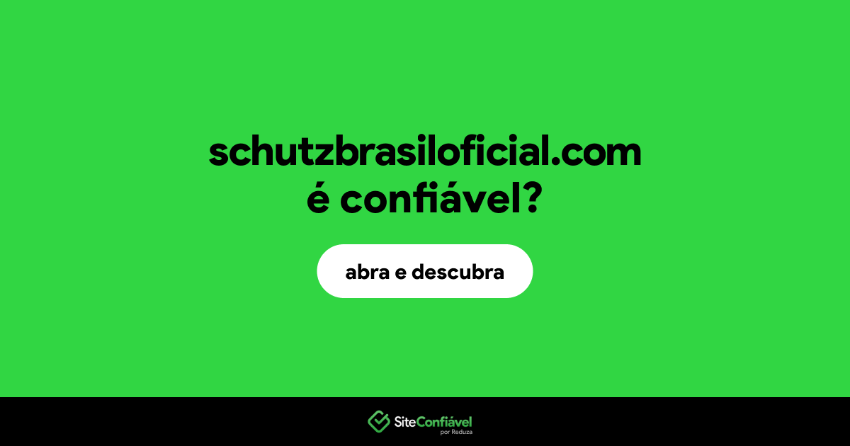O site schutzbrasiloficial.com é confiável?