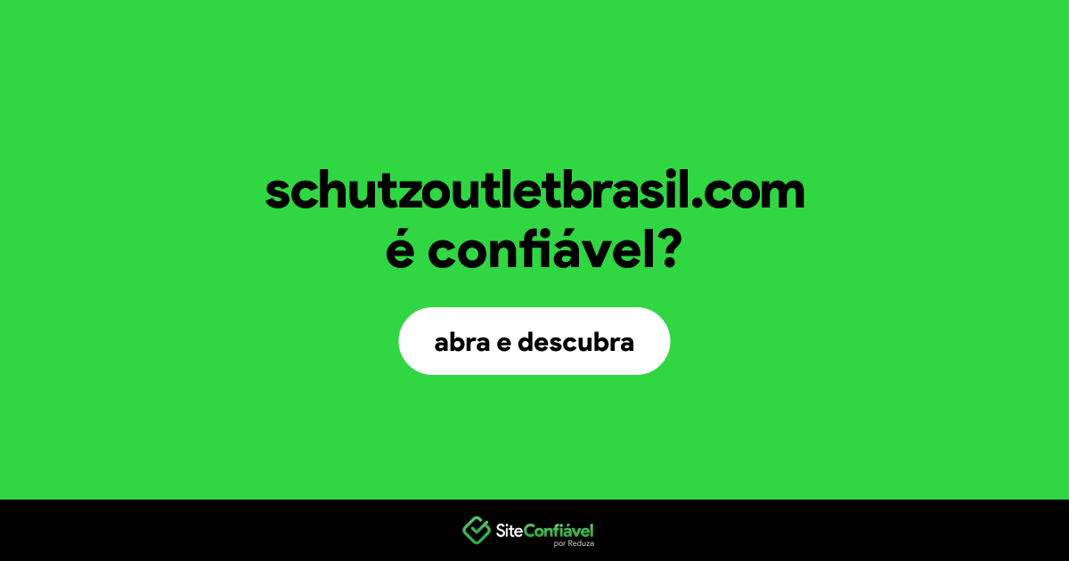 O site schutzoutletbrasil.com é confiável?