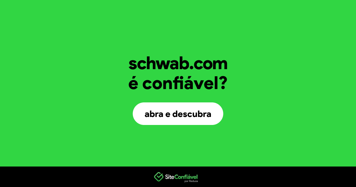 O site schwab.com é confiável?