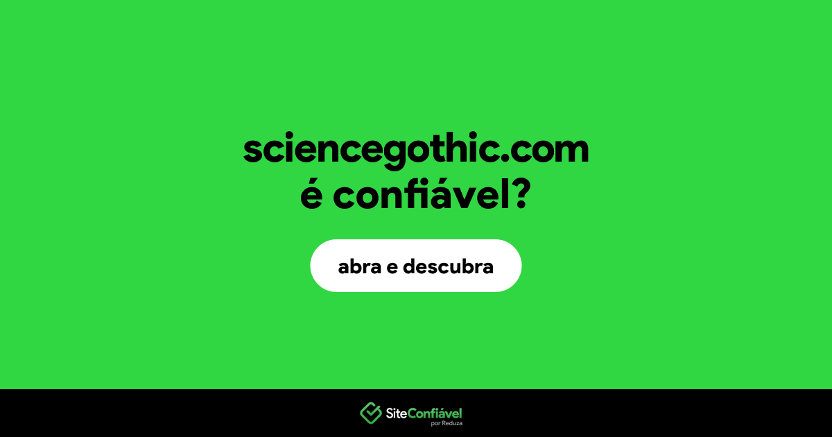 O site sciencegothic.com é confiável?