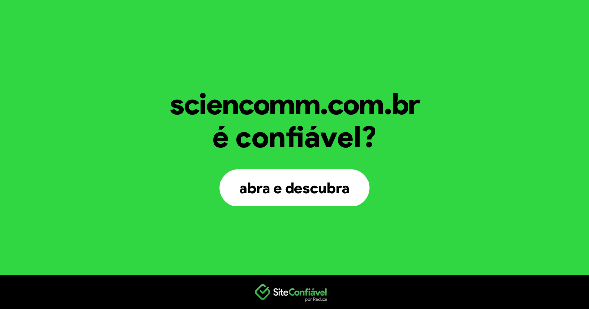 O site sciencomm.com.br é confiável?