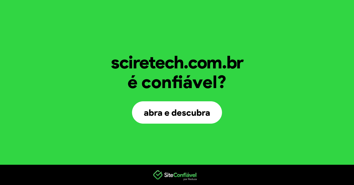 O site sciretech.com.br é confiável?