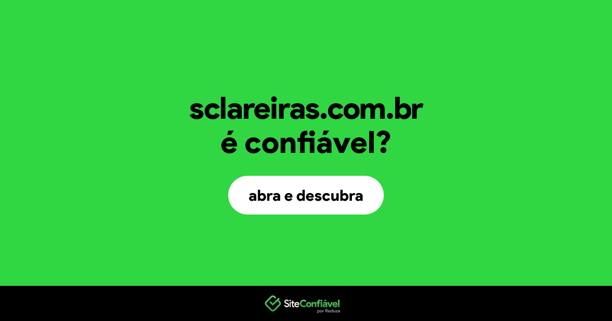 O site sclareiras.com.br é confiável?