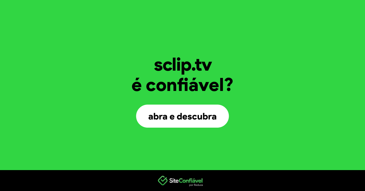 O site sclip.tv é confiável?