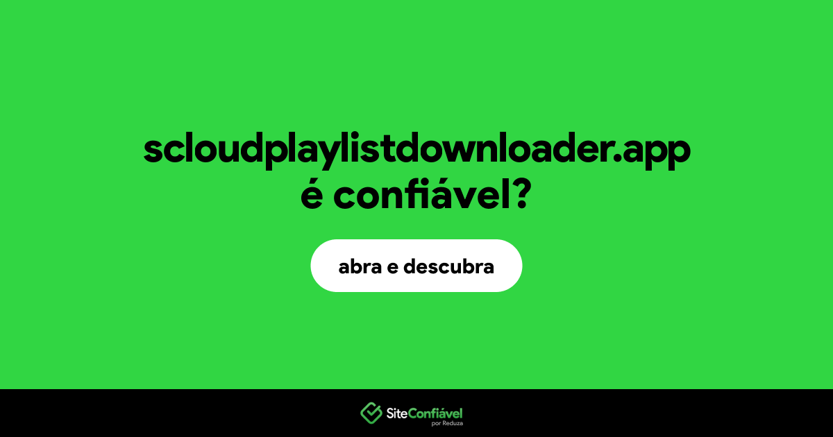 O site scloudplaylistdownloader.app é confiável?