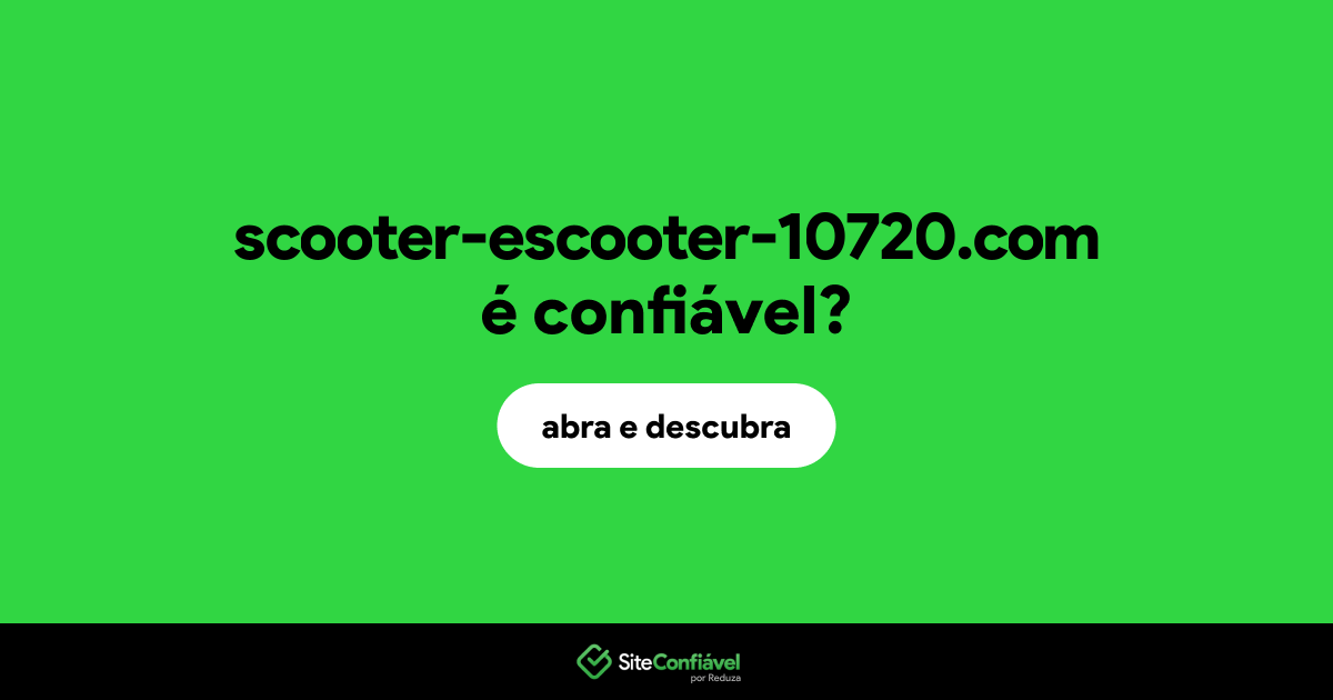 O site scooter-escooter-10720.com é confiável?