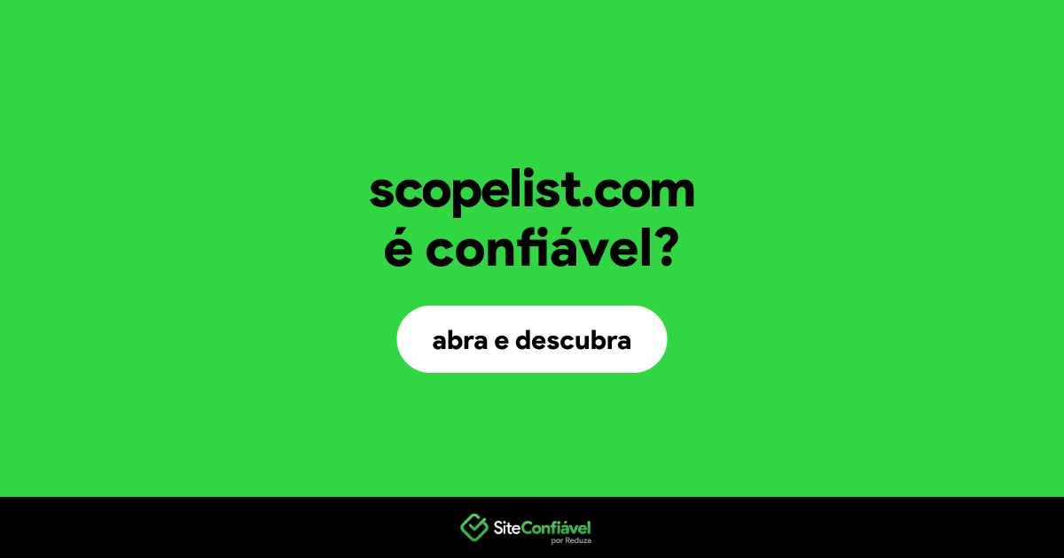 O site scopelist.com é confiável?
