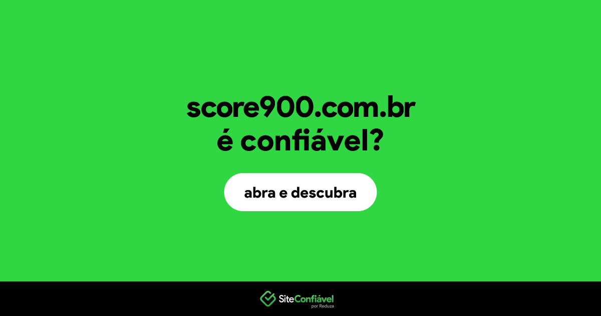 O site score900.com.br é confiável?
