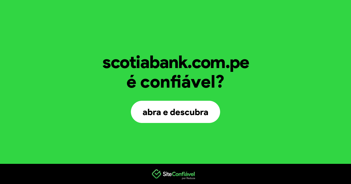 O site scotiabank.com.pe é confiável?