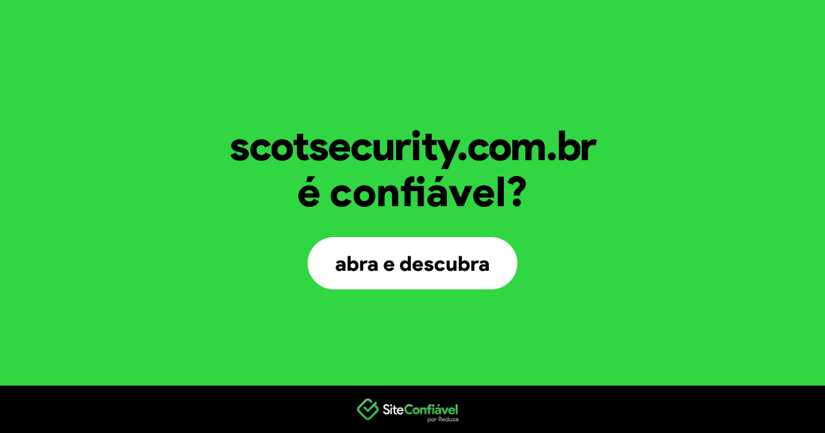O site scotsecurity.com.br é confiável?