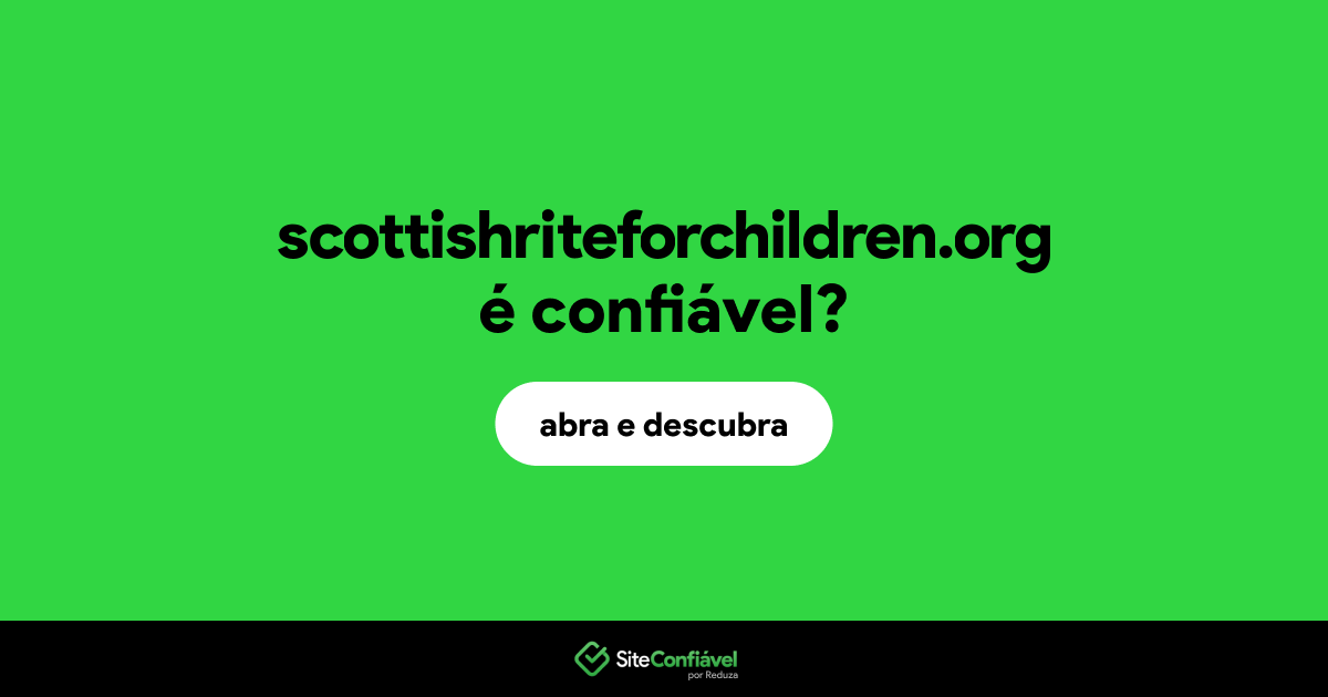 O site scottishriteforchildren.org é confiável?