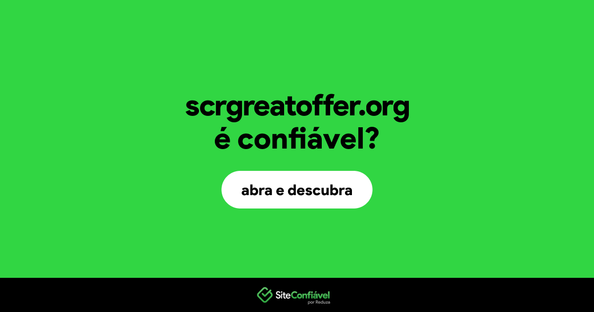 O site scrgreatoffer.org é confiável?