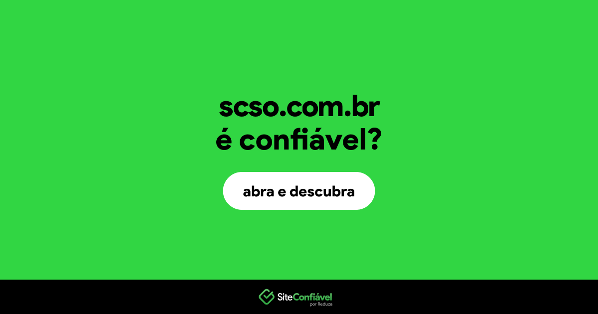O site scso.com.br é confiável?