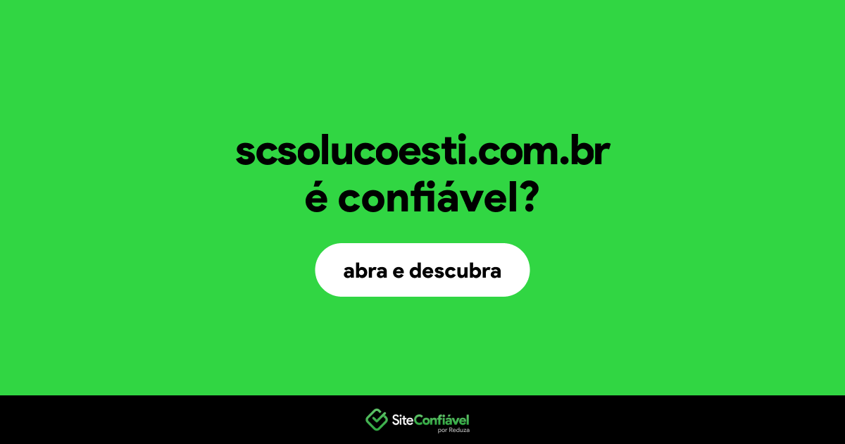 O site scsolucoesti.com.br é confiável?