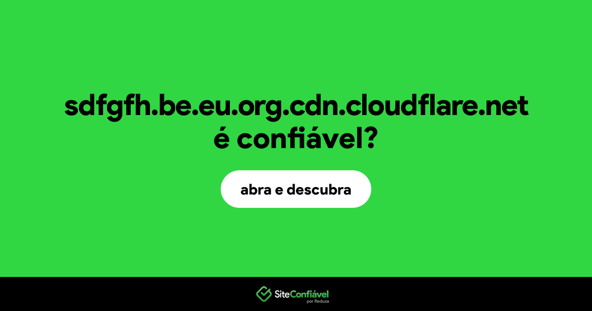 O site sdfgfh.be.eu.org.cdn.cloudflare.net é confiável?