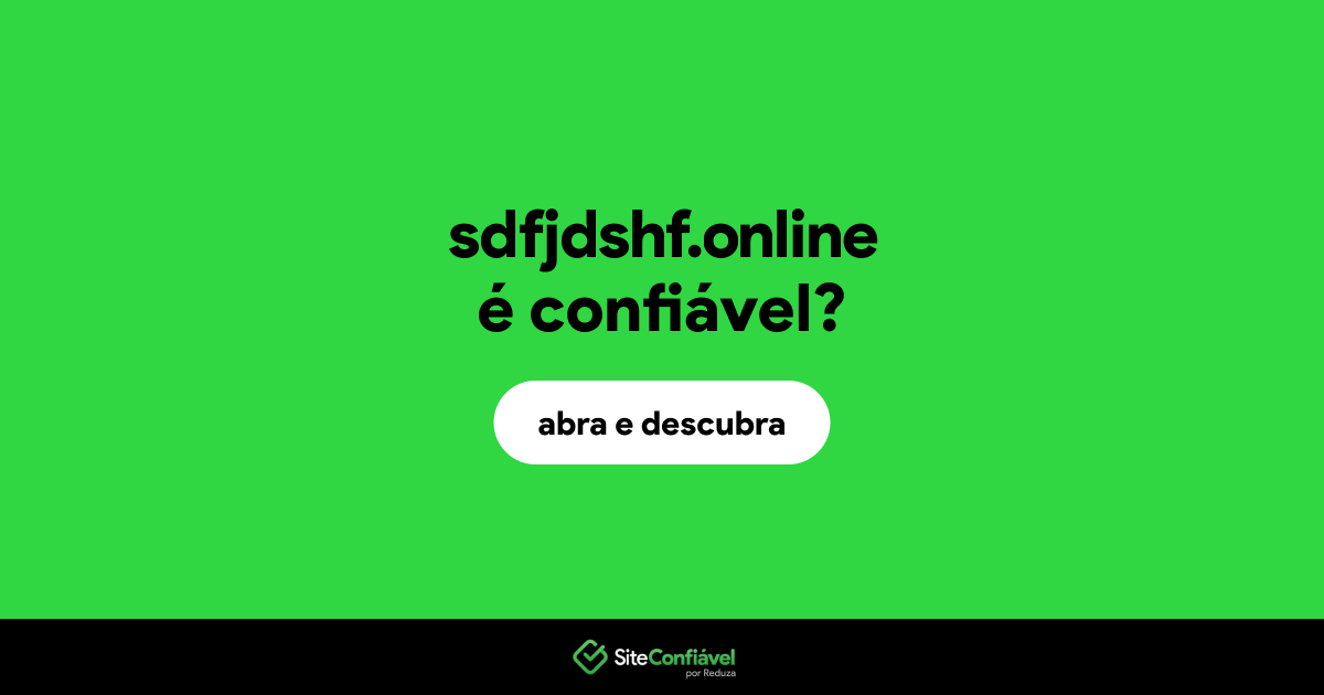 O site sdfjdshf.online é confiável?