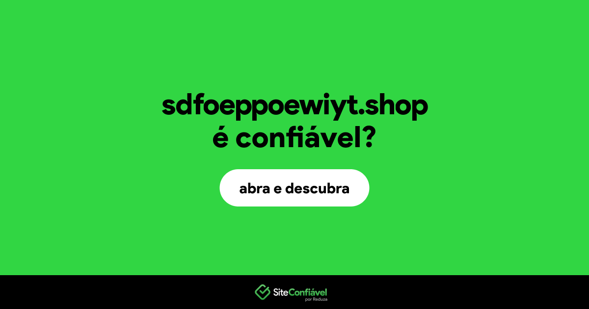 O site sdfoeppoewiyt.shop é confiável?