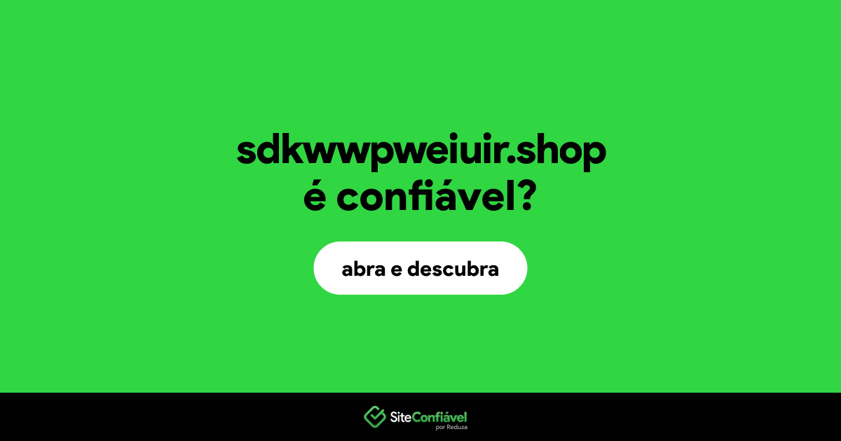 O site sdkwwpweiuir.shop é confiável?