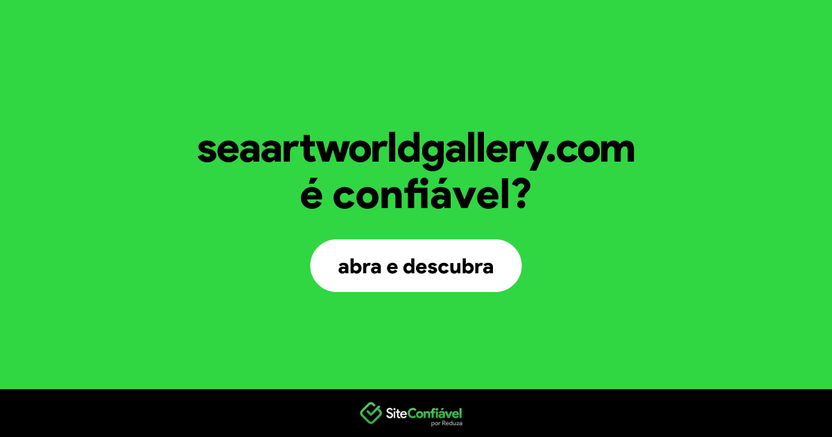 O site seaartworldgallery.com é confiável?