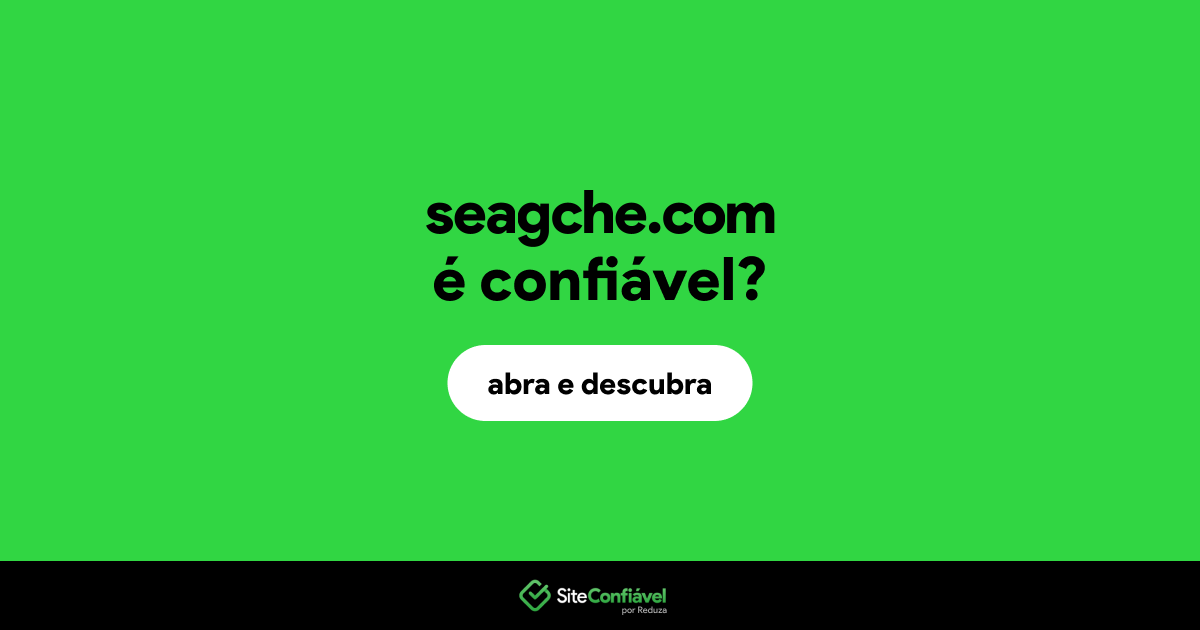 O site seagche.com é confiável?