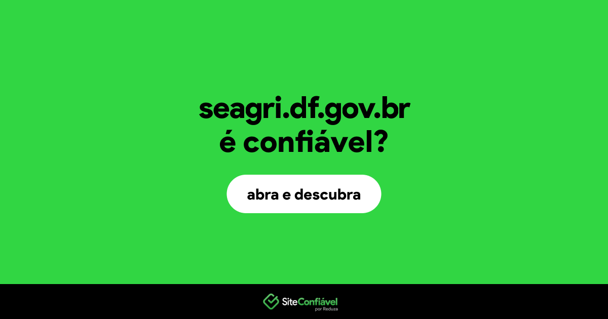 O site seagri.df.gov.br é confiável?