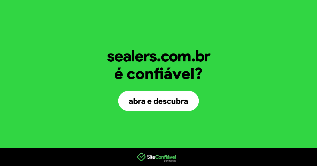 O site sealers.com.br é confiável?
