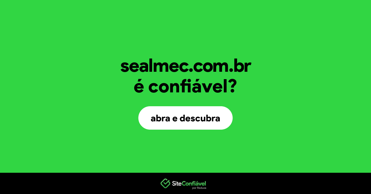 O site sealmec.com.br é confiável?