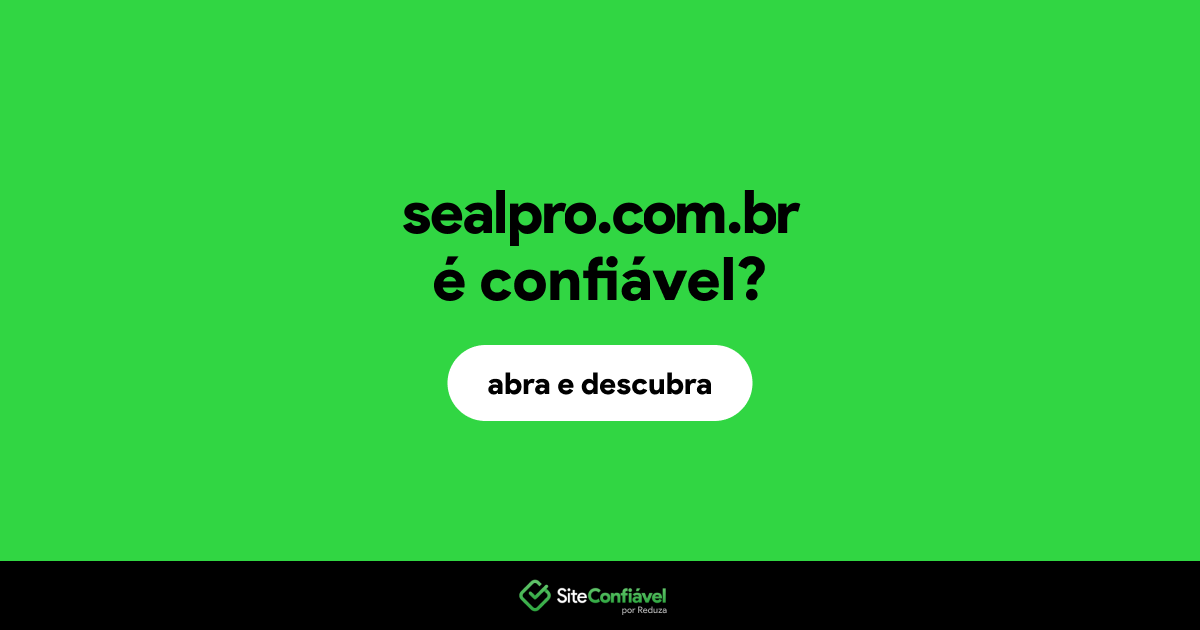 O site sealpro.com.br é confiável?