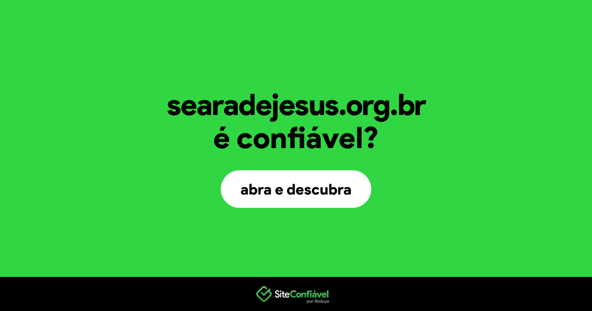 O site searadejesus.org.br é confiável?