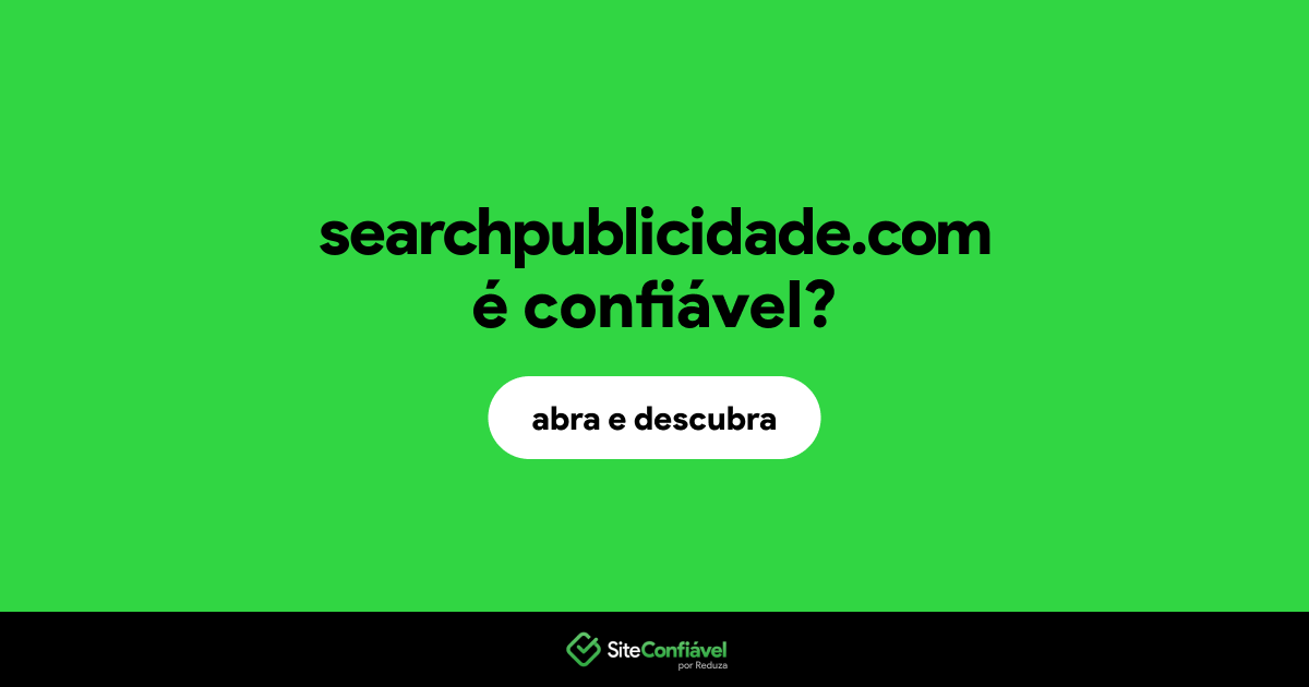 O site searchpublicidade.com é confiável?