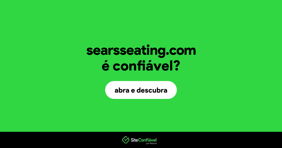 O site searsseating.com é confiável?