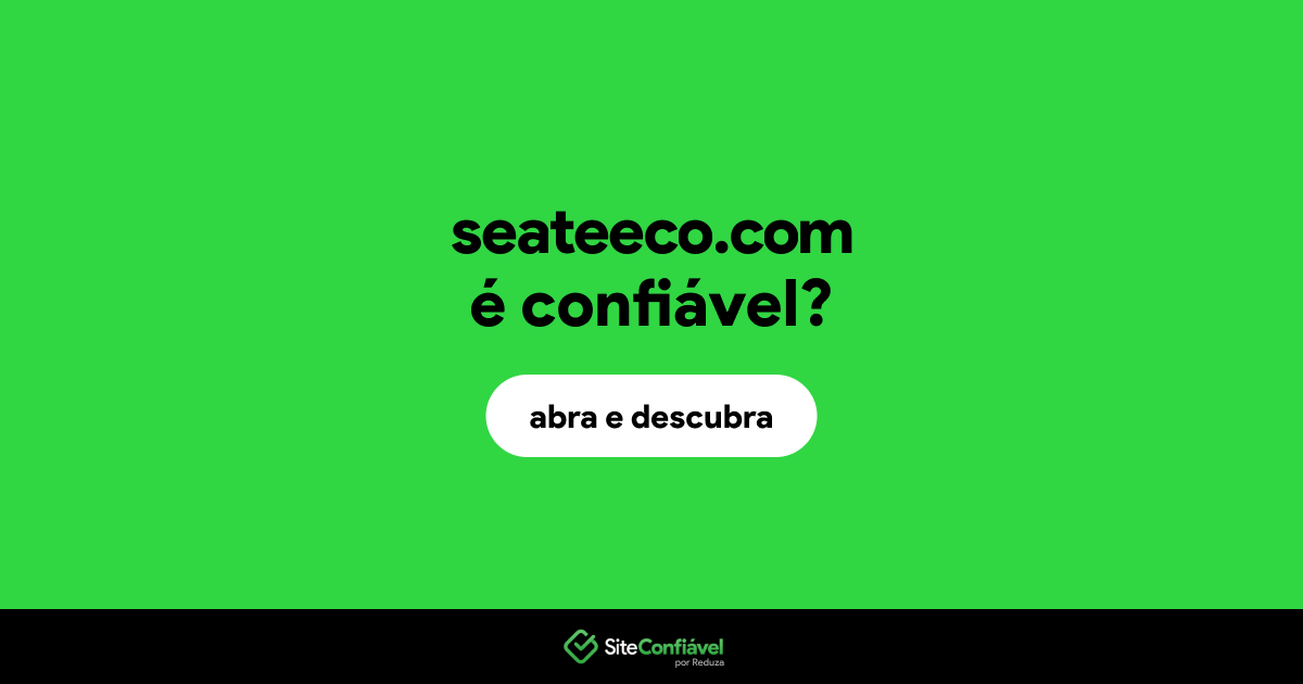 O site seateeco.com é confiável?