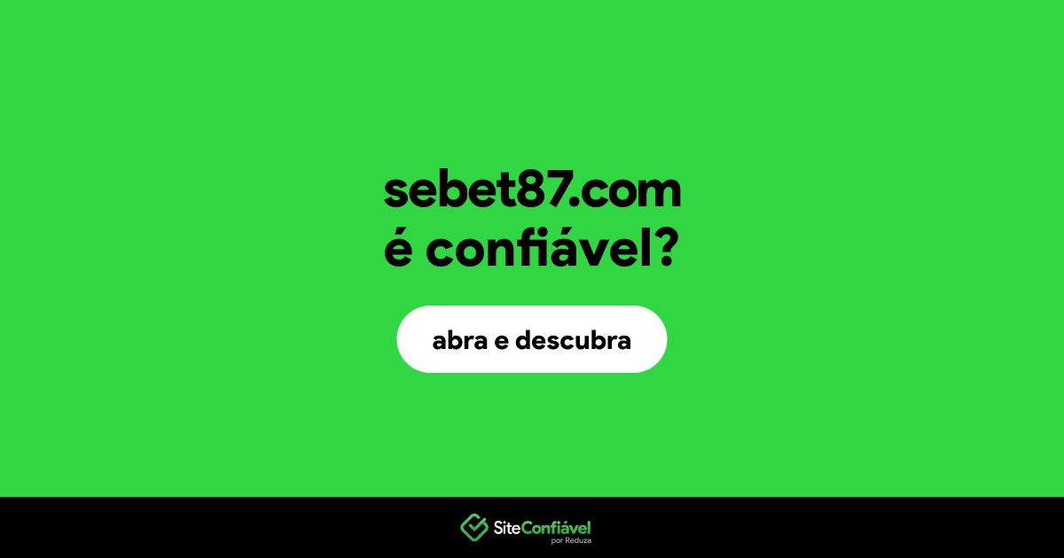 O site sebet87.com é confiável?
