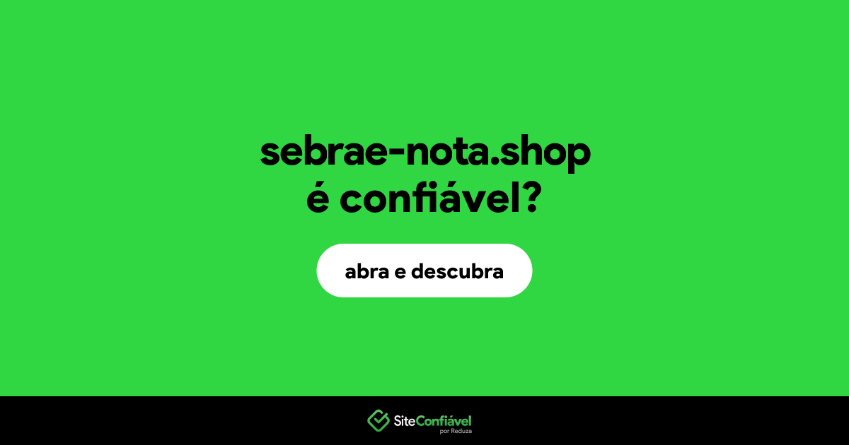 O site sebrae-nota.shop é confiável?