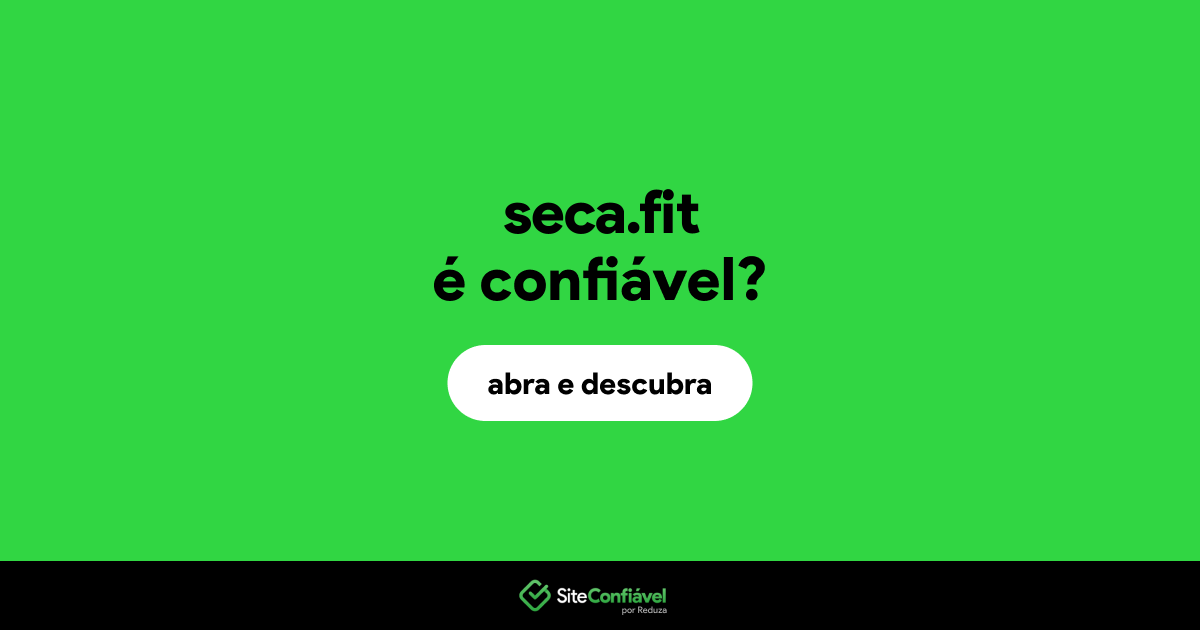 O site seca.fit é confiável?